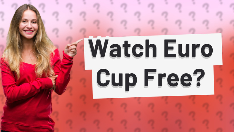 Watch Euro Cup Free?