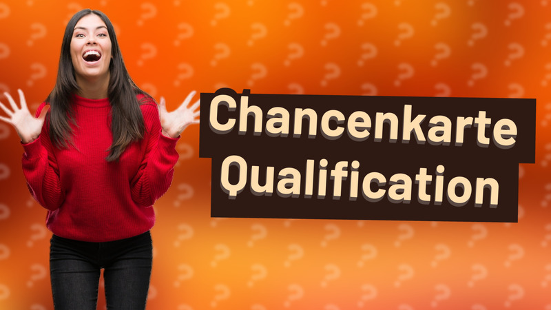 Chancenkarte Qualification