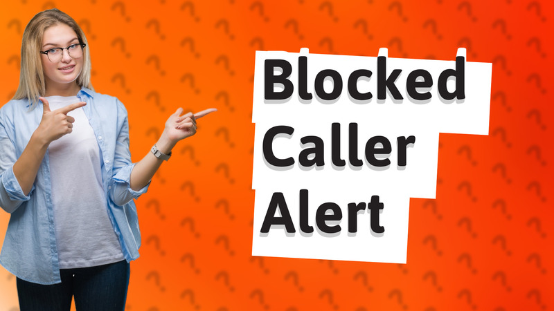 Blocked Caller Alert