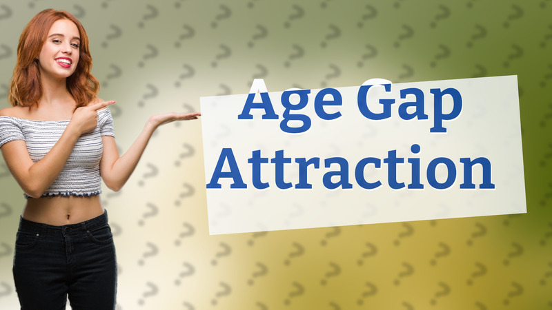 Age Gap Attraction