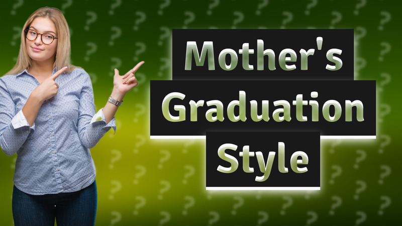 Mother's Graduation Style