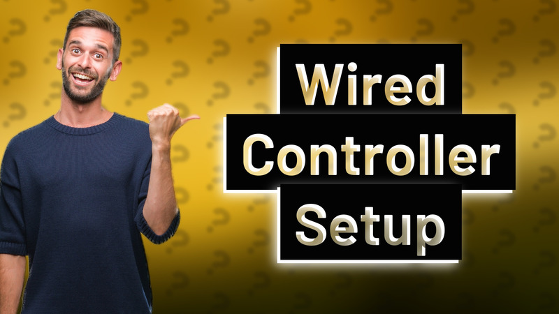 Wired Controller Setup