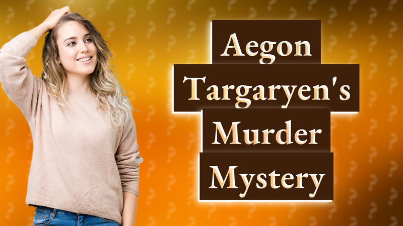Aegon Targaryen's Murder Mystery