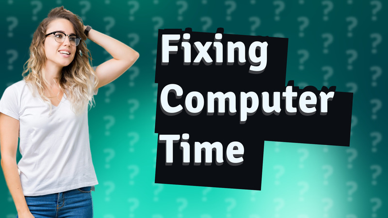 Fixing Computer Time
