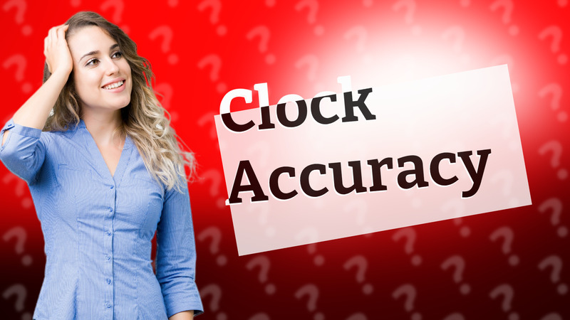 Clock Accuracy