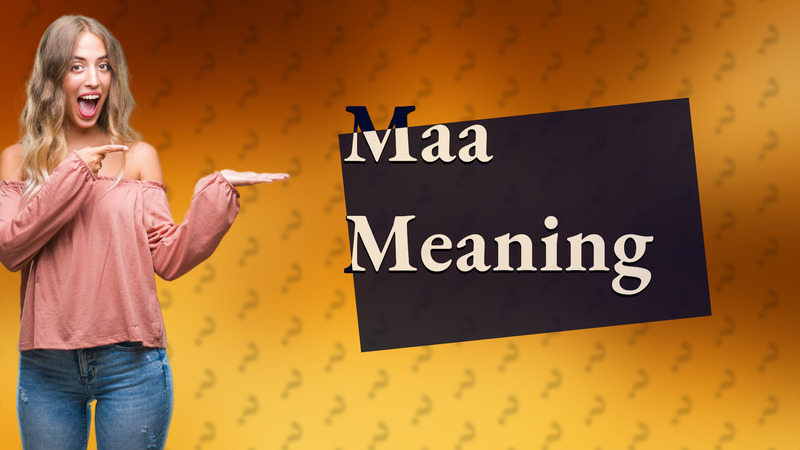 Maa Meaning
