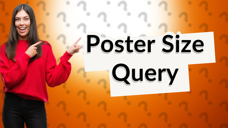 Poster Size Query