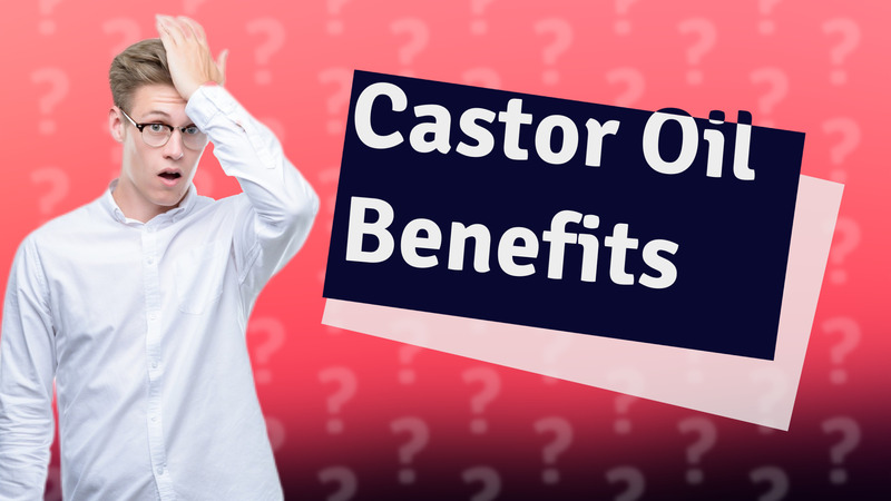 Castor Oil Benefits