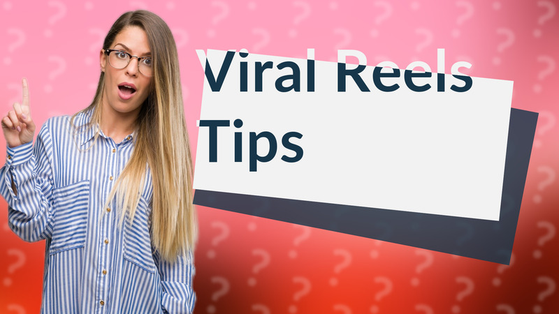 Viral Reels Tips