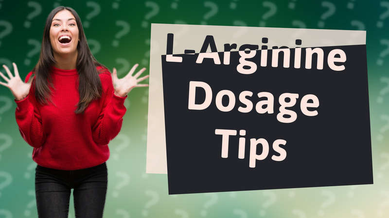 L-Arginine Dosage Tips