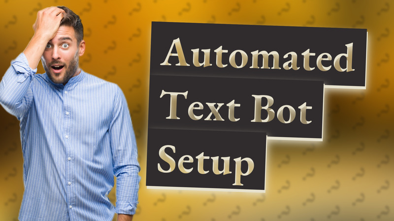 Automated Text Bot Setup