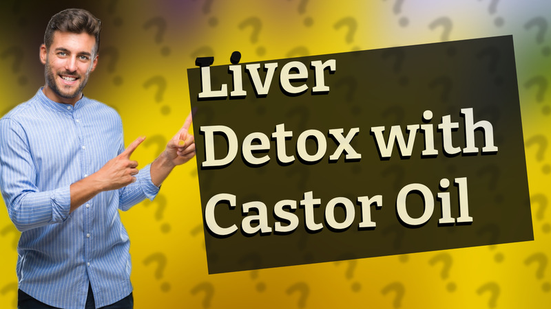 Liver Detox with Castor Oil