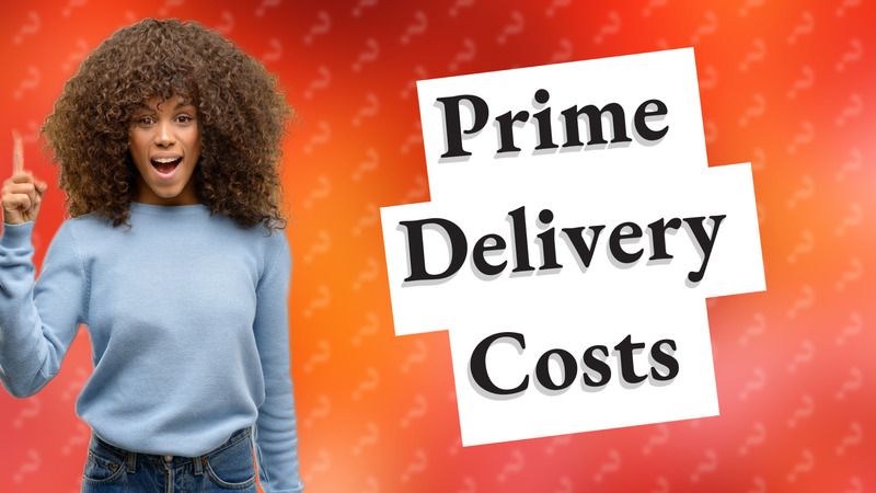 Prime Delivery Costs