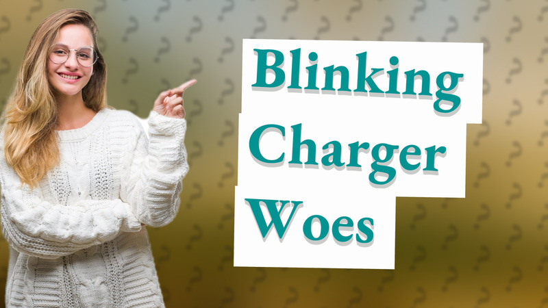 Blinking Charger Woes