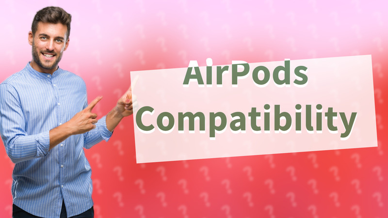 AirPods Compatibility