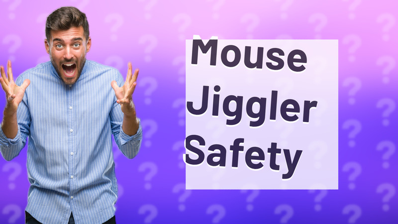 Mouse Jiggler Safety