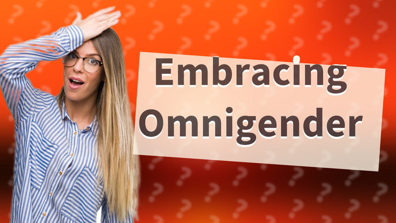 Embracing Omnigender