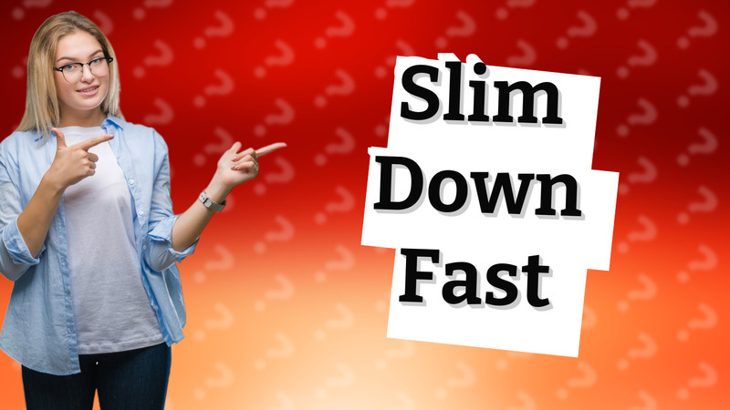 Slim Down Fast
