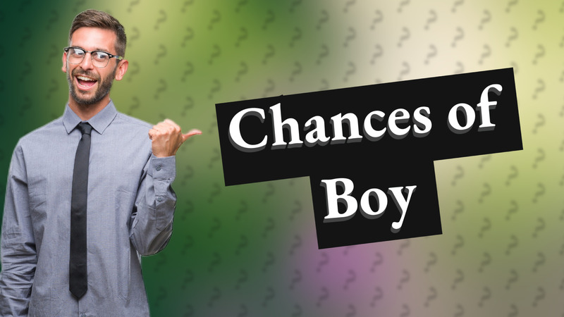 Chances of Boy
