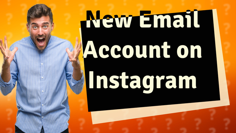 New Email Account on Instagram