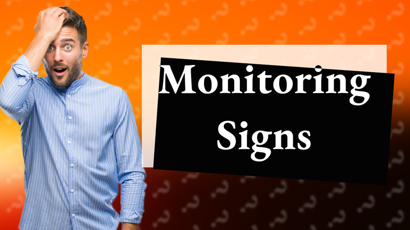 Monitoring Signs