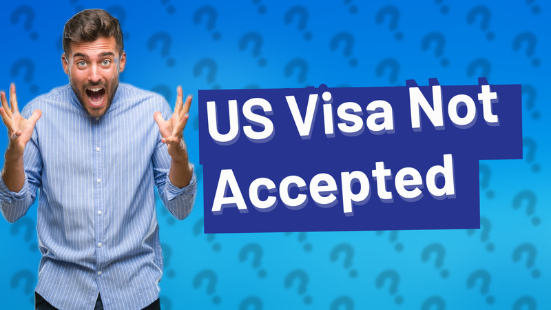 US Visa Not Accepted