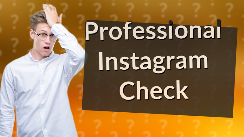 Professional Instagram Check