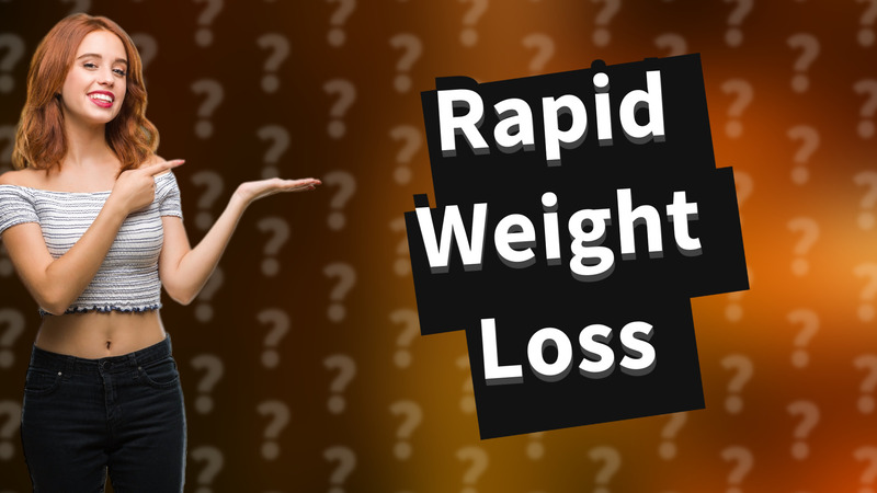 Rapid Weight Loss