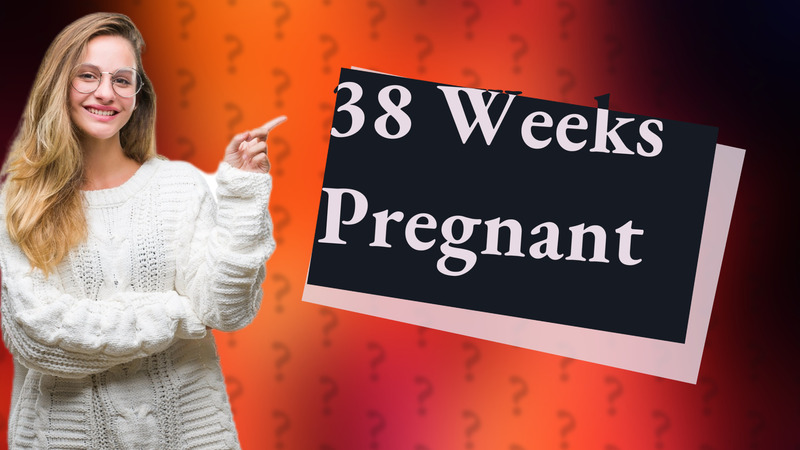 38 Weeks Pregnant
