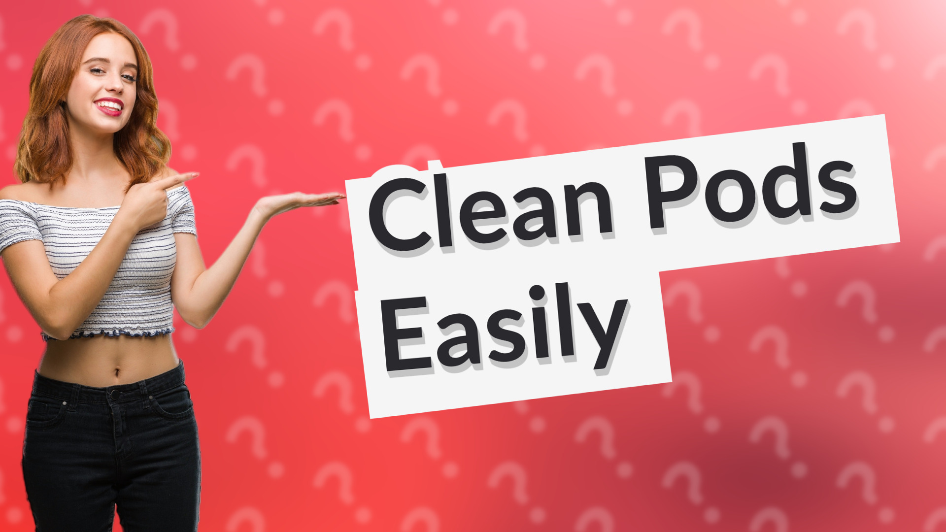 Clean Pods Easily