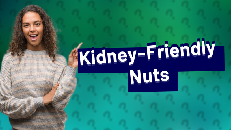 Kidney-Friendly Nuts