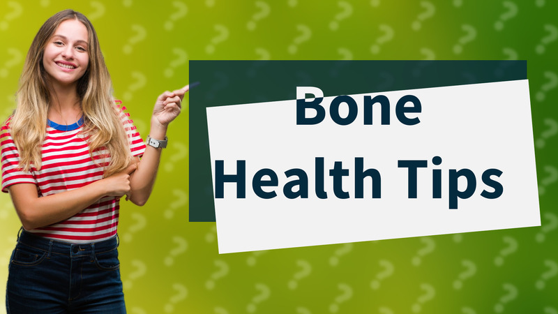 Bone Health Tips