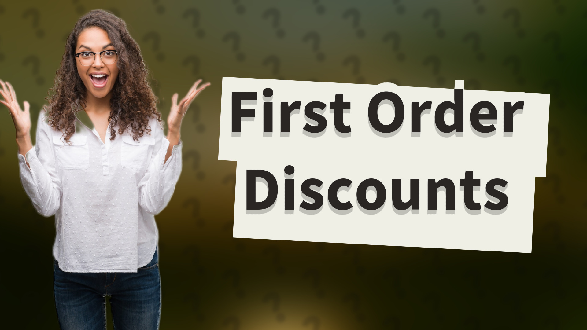 First Order Discounts