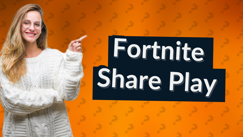 Fortnite Share Play