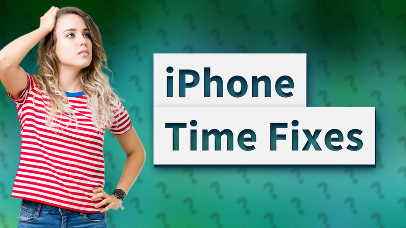 iPhone Time Fixes