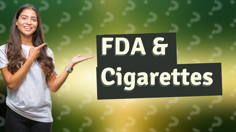 FDA & Cigarettes