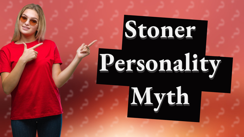 Stoner Personality Myth