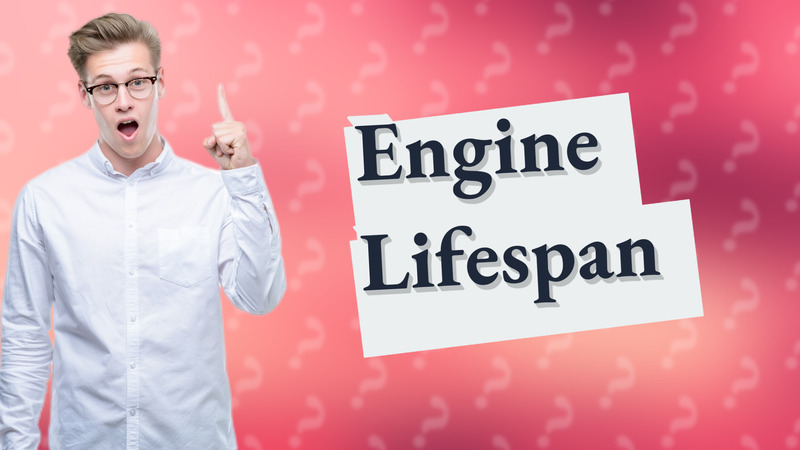 Engine Lifespan