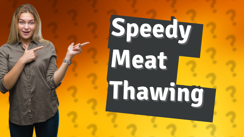 Speedy Meat Thawing