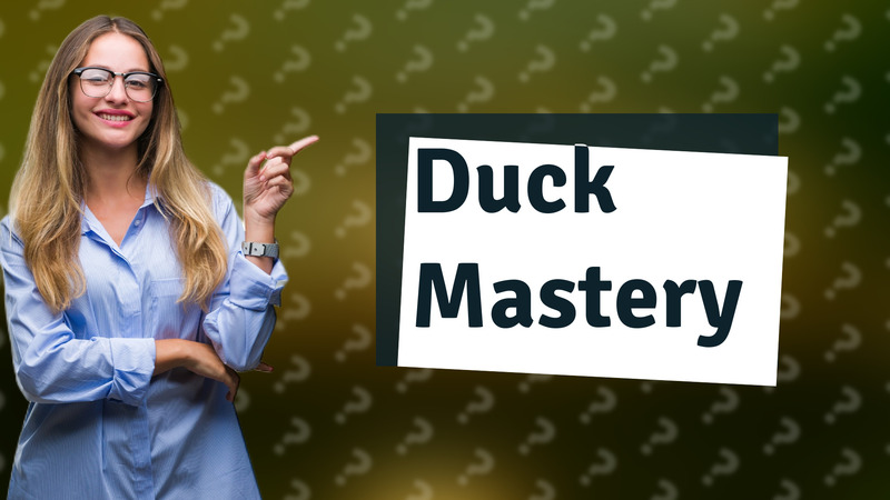 Duck Mastery