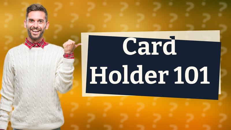 Card Holder 101