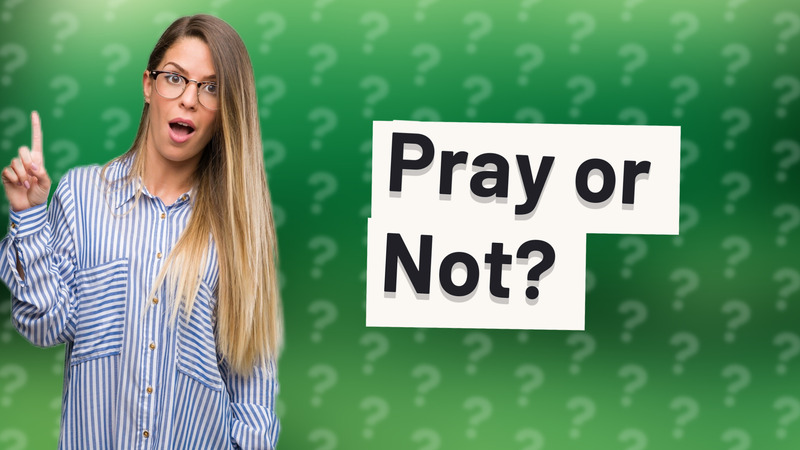 Pray or Not?