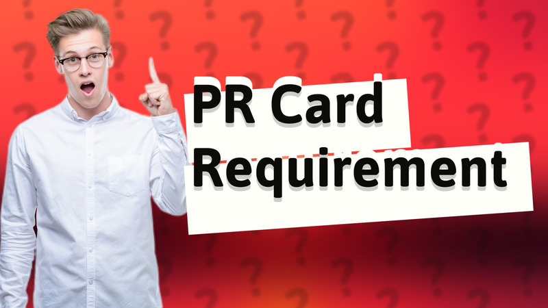 PR Card Requirement