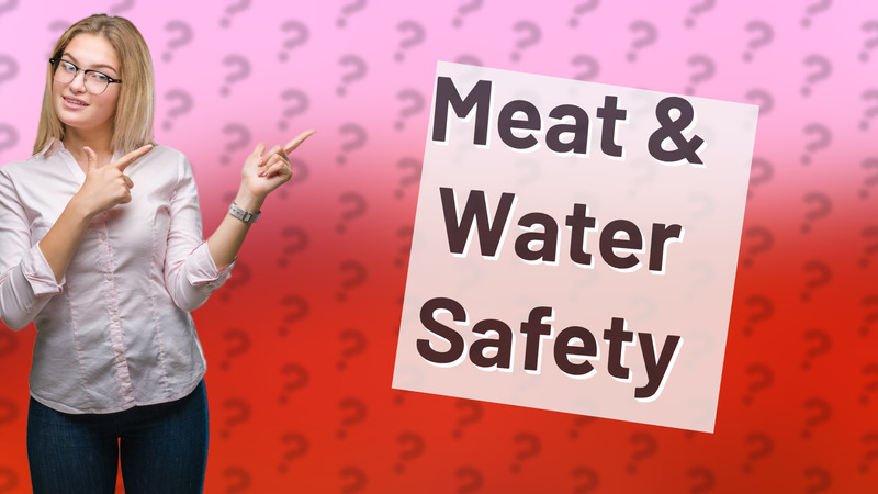 Meat & Water Safety