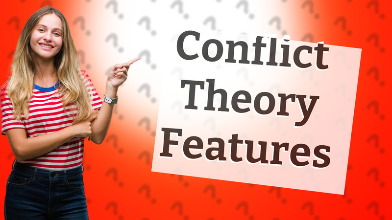Conflict Theory Features