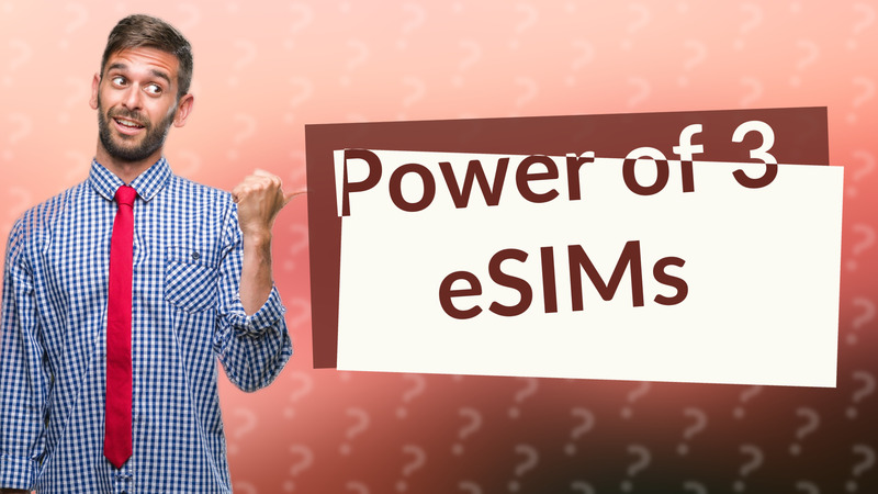 Power of 3 eSIMs