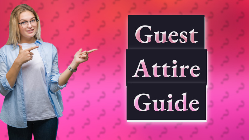 Guest Attire Guide
