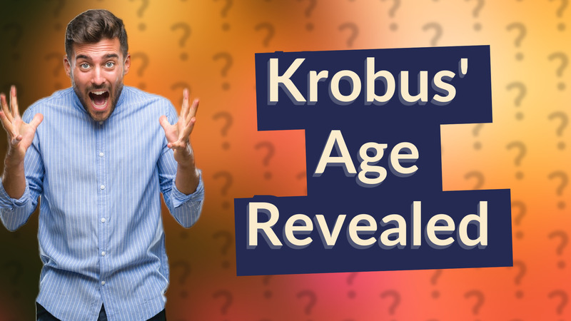 Krobus' Age Revealed