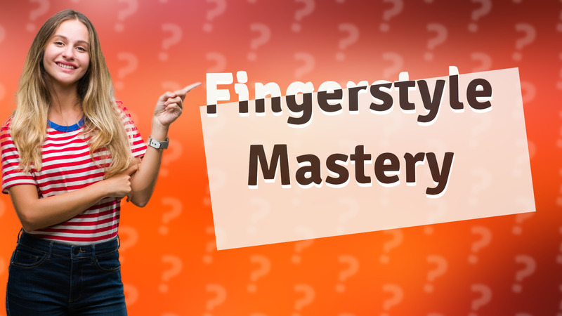 Fingerstyle Mastery