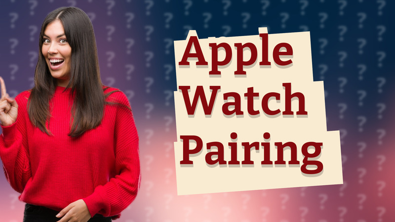 Apple Watch Pairing